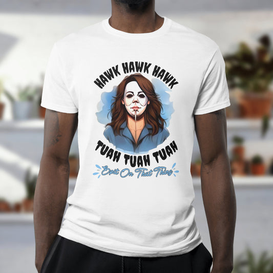 Hawk Hawk Hawk Tuahhhh Tshirt