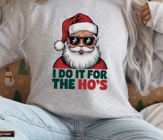 I do it for the Ho's Crewneck